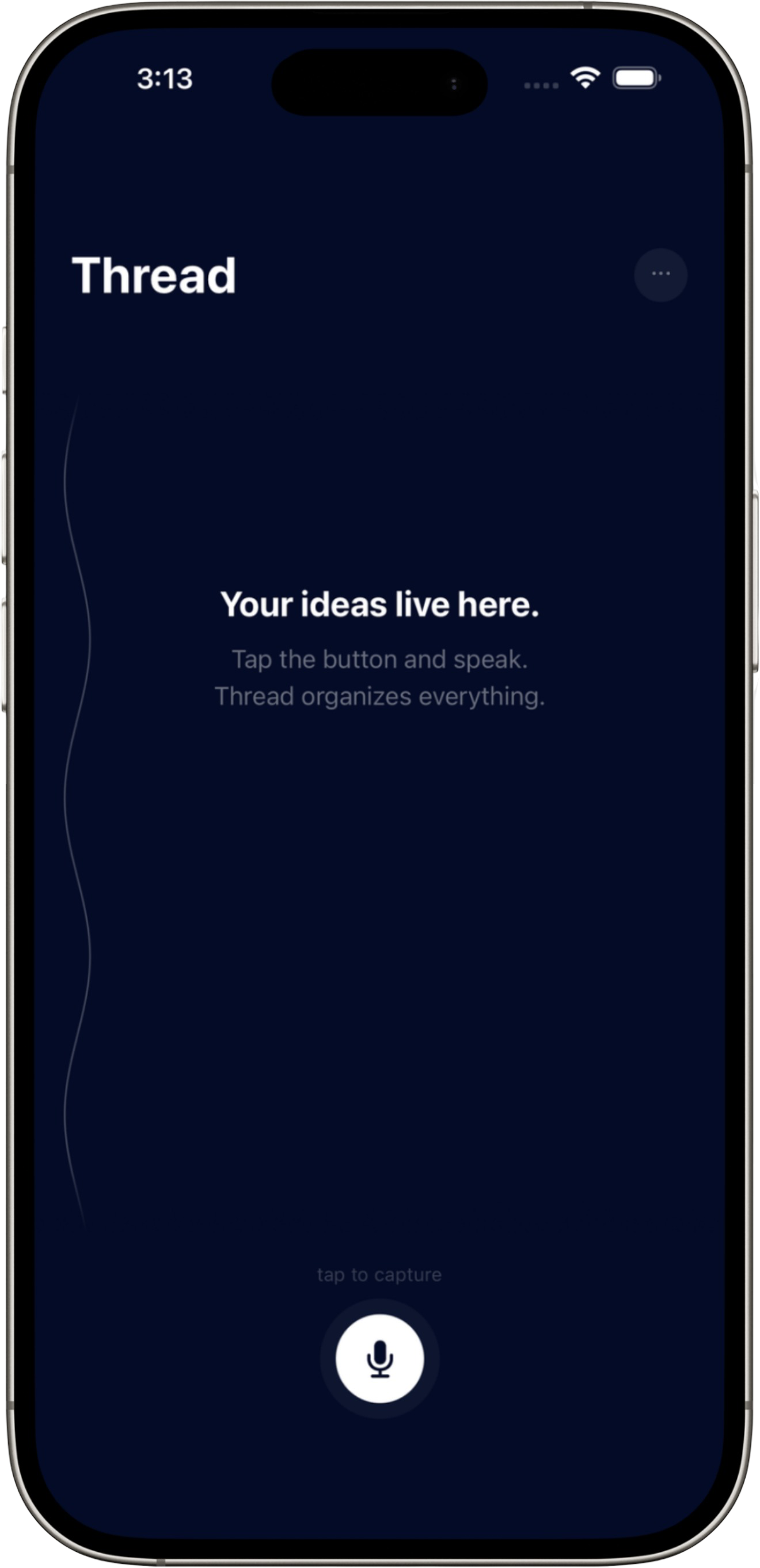 Thread home screen showing &lsquo;Your ideas live here&rsquo;
